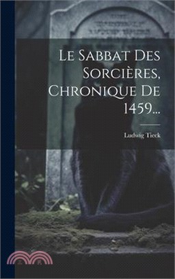 Le Sabbat Des Sorcières, Chronique De 1459...