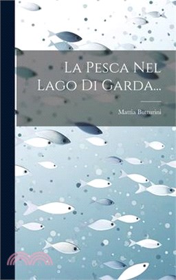 La Pesca Nel Lago Di Garda...