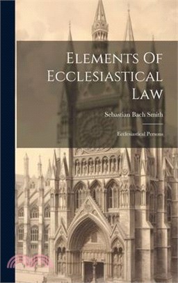 Elements Of Ecclesiastical Law: Ecclesiastical Persons