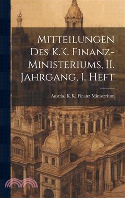 Mitteilungen des K.K. Finanz-Ministeriums, II. Jahrgang, 1. Heft