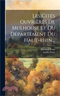 Les Cités Ouvrières De Mulhouse Et Du Département Du Haut-rhin...