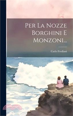 Per La Nozze Borghini E Monzoni...