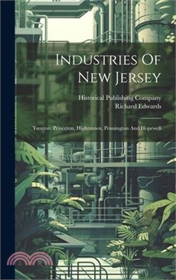 Industries Of New Jersey: Trenton, Princeton, Hightstown, Pennington And Hopewell