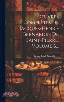 Oeuvres Complètes De Jacques-henri-bernardin De Saint-pierre, Volume 6...