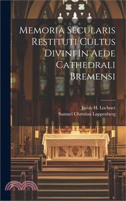 Memoria Secularis Restituti Cultus Divini In Aede Cathedrali Bremensi
