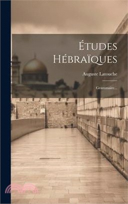 Études Hébraïques: Grammaire...