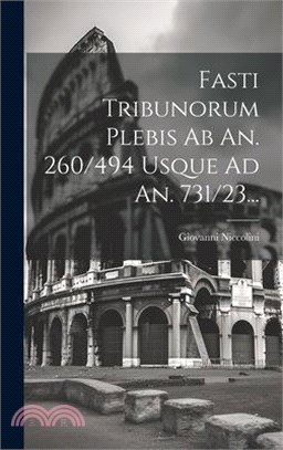 Fasti Tribunorum Plebis Ab An. 260/494 Usque Ad An. 731/23...