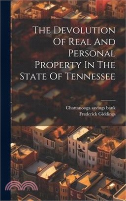 The Devolution Of Real And Personal Property In The State Of Tennessee