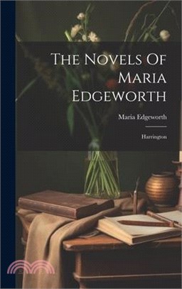 The Novels Of Maria Edgeworth: Harrington