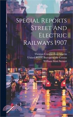 Special Reports Street And Electric Railways 1907