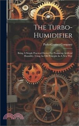 The Turbo-humidifier: Being A Simple Practical Device For Producing Artificial Humidity, Using An Old Principle In A New Way