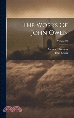 The Works Of John Owen; Volume 20