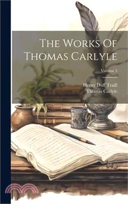 The Works Of Thomas Carlyle; Volume 5