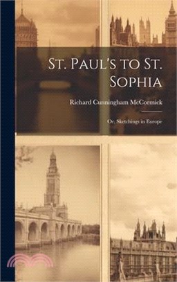 St. Paul's to St. Sophia; or, Sketchings in Europe