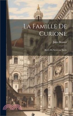 La Famille De Curione: Récit Du Seizième Siècle