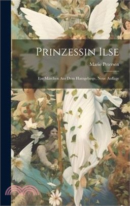 Prinzessin Ilse: Ein Märchen aus dem Harzgebirge, Neue Auflage