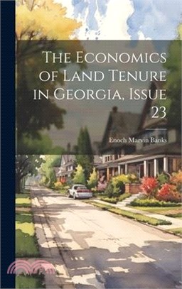 The Economics of Land Tenure in Georgia, Issue 23