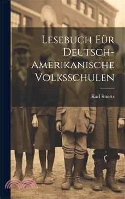 Lesebuch Für Deutsch-Amerikanische Volksschulen