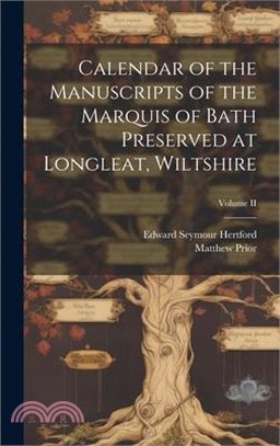 Calendar of the Manuscripts of the Marquis of Bath Preserved at Longleat, Wiltshire; Volume II