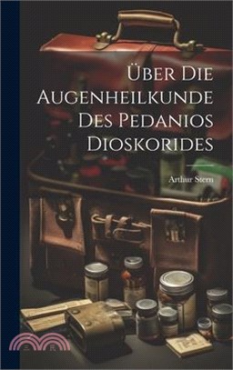 Über Die Augenheilkunde Des Pedanios Dioskorides