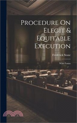 Procedure On Elegit & Equitable Execution: With Forms