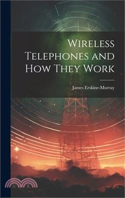 Wireless Telephones and How They Work