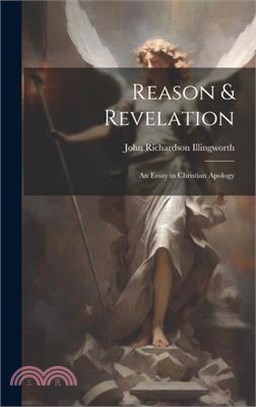 Reason & Revelation: An Essay in Christian Apology