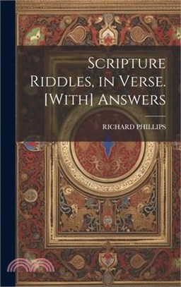 Scripture Riddles, in Verse. [With] Answers