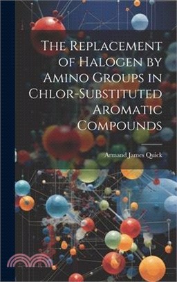 The Replacement of Halogen by Amino Groups in Chlor-Substituted Aromatic Compounds