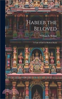 Habeeb the Beloved: A Tale of Life in Modern Syria