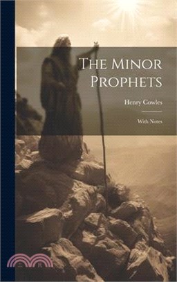 The Minor Prophets: With Notes