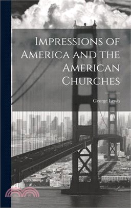 Impressions of America and the American Churches