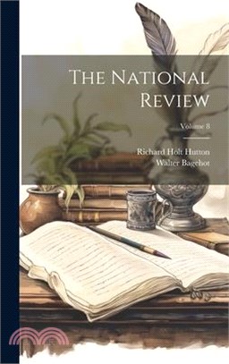 The National Review; Volume 8