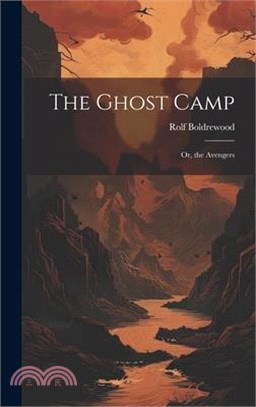 The Ghost Camp: Or, the Avengers