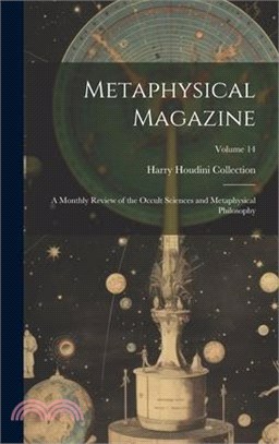 Metaphysical Magazine: A Monthly Review of the Occult Sciences and Metaphysical Philosophy; Volume 14