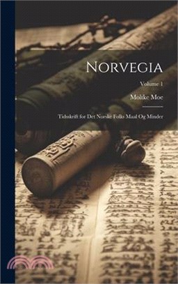 Norvegia: Tidsskrift for Det Norske Folks Maal Og Minder; Volume 1