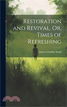 Restoration and Revival, Or, Times of Refreshing