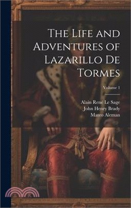 The Life and Adventures of Lazarillo De Tormes; Volume 1