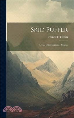 Skid Puffer: A Tale of the Kankakee Swamp