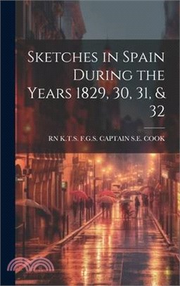 Sketches in Spain During the Years 1829, 30, 31, & 32