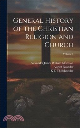 General History of the Christian Religion and Church; Volume 3