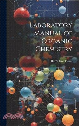 Laboratory Manual of Organic Chemistry