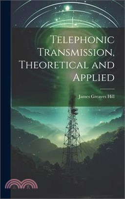 Telephonic Transmission, Theoretical and Applied