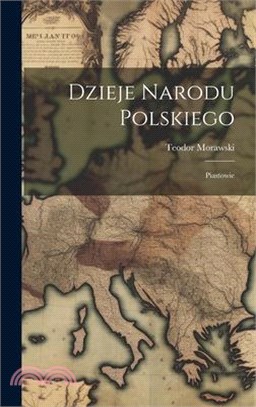 Dzieje Narodu Polskiego: Piastowie