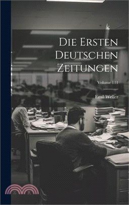 Die Ersten Deutschen Zeitungen; Volume 111