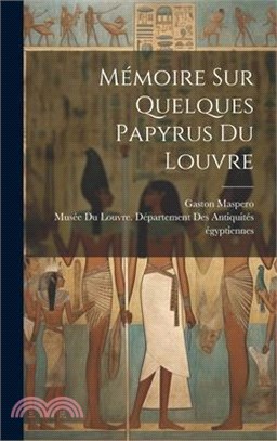 Mémoire Sur Quelques Papyrus Du Louvre