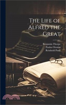 The Life of Alfred the Great