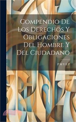 Compendio De Los Derechos Y Obligaciones Del Hombre Y Del Ciudadano