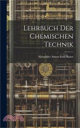 Lehrbuch Der Chemischen Technik