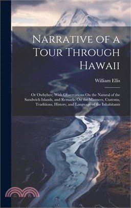 Narrative of a Tour Through Hawaii: Or Owhyhee; With Observations On the Natural of the Sandwich Islands, and Remarks On the Manners, Customs, Traditi